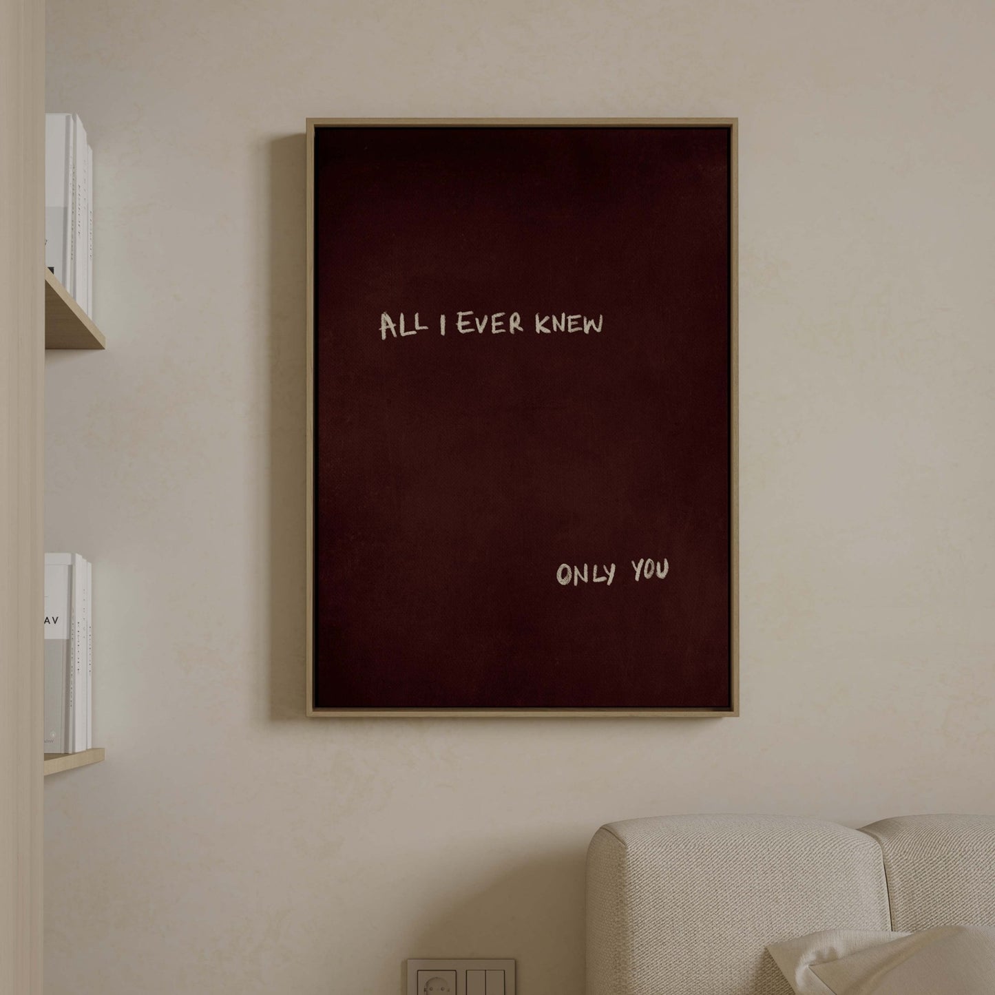 All I Ever Knew, Only You Framed Canvas - Burgundy - AureousHome