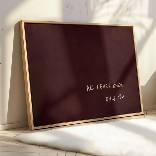 All I Ever Knew Only You Framed Canvas - Burgundy / Horizontal - AureousHome