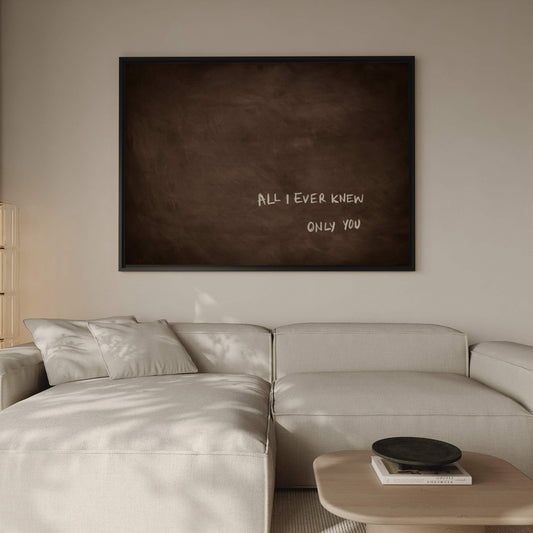 All I Ever Knew Only You Framed Canvas - Espresso / Horizontal - AureousHome