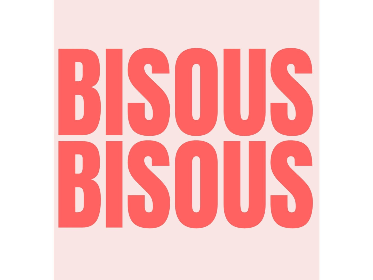 Bisous Bisous