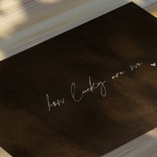 How Lucky Are We - Horizontal / Cocoa - AureousHome