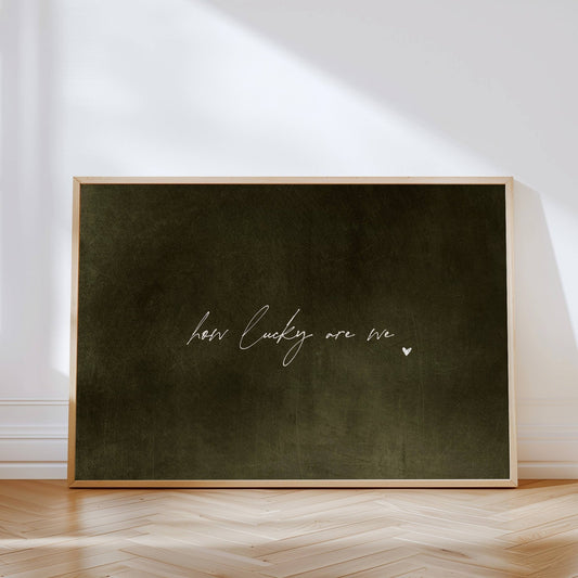 How Lucky Are We - Horizontal / Earthy Green - AureousHome