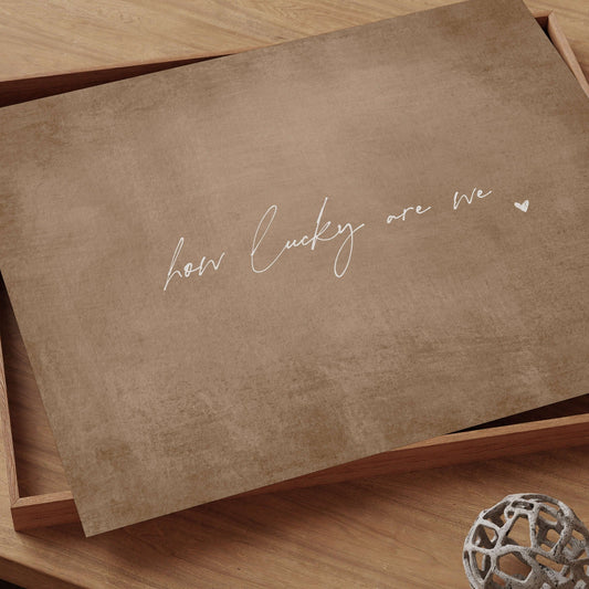 How Lucky Are We - Horizontal / Tan - AureousHome