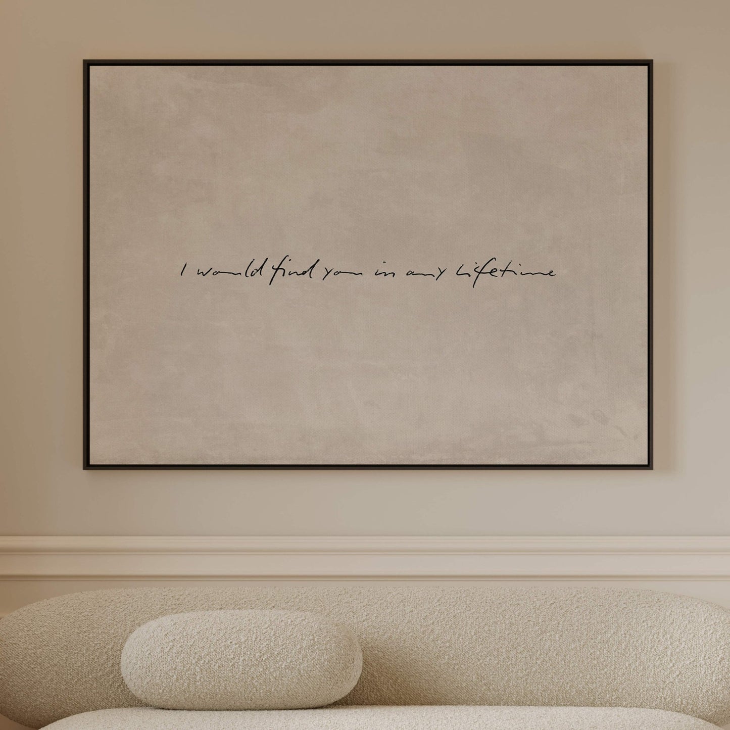 I Would Find you in Any Lifetime Framed Canvas - Neutral / Horizontal - AureousHome