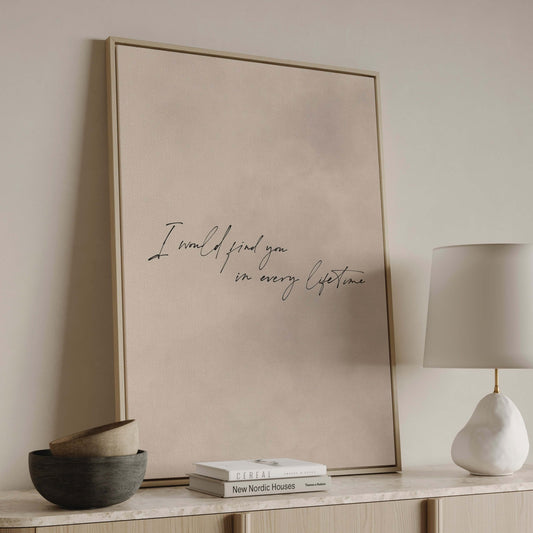 I Would Find You in Every Lifetime Framed Canvas - Neutral - AureousHome