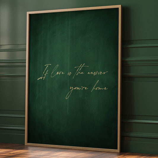 If Love Is The Answer, You're Home - Emerald - AureousHome