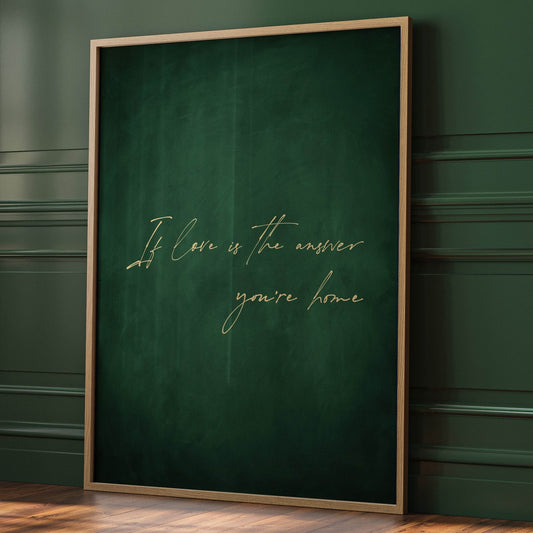 If Love Is The Answer, You're Home - Emerald - AureousHome