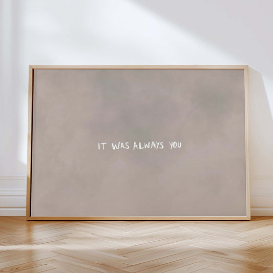 It Was Always You - Horizontal / Neutral - AureousHome