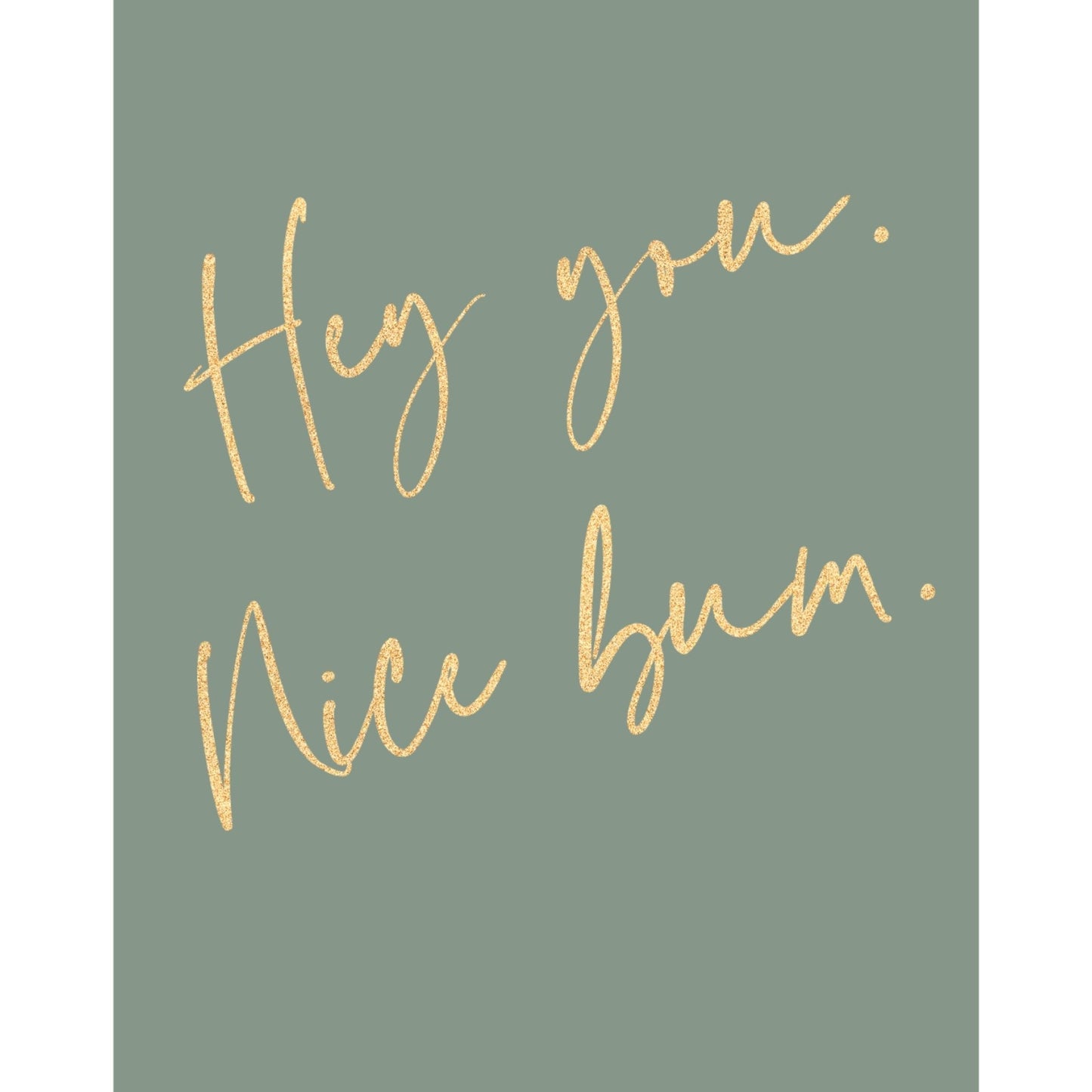 Nice Bum - Sage