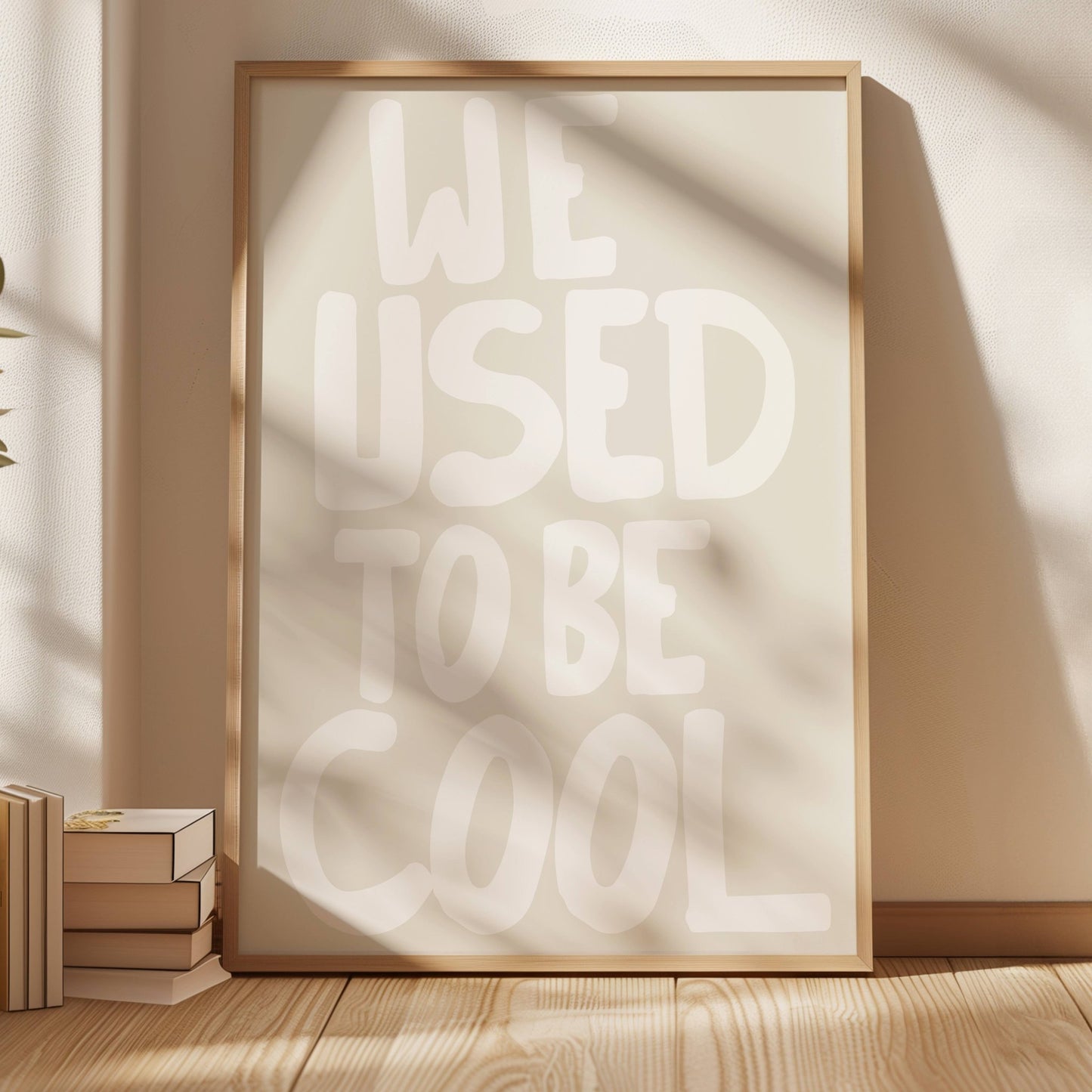 We Used to be Cool - Neutral - AureousHome