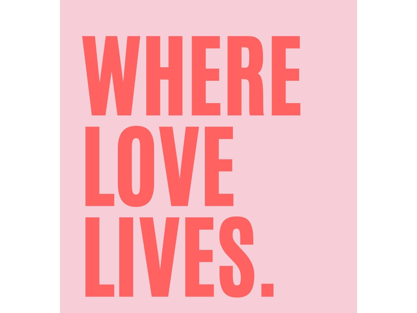 Where Love Lives - Pink - AureousHome