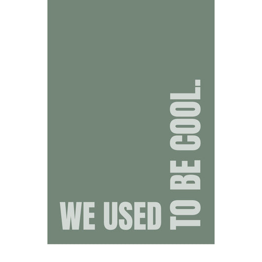 We Used To Be Cool - Sage - AureousHome
